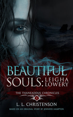Beautiful Souls: Leigh Lowery, THE THANEADDUS CHRONICLES |  SERIES PREVIEW