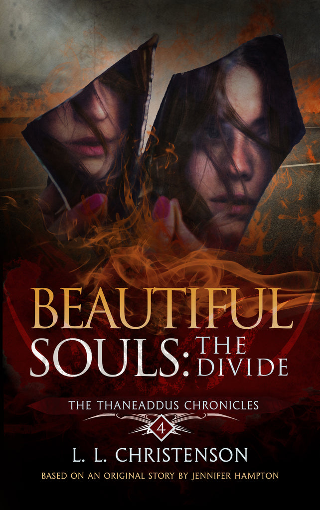 Beautiful Souls: The Divide, THE THANEADDUS CHRONICLES |  SERIES PREVIEW