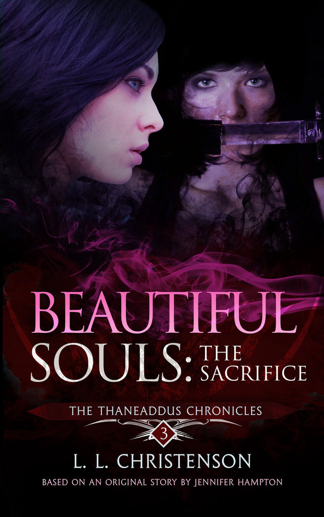 Beautiful Souls: The Sacrifice, THE THANEADDUS CHRONICLES |  SERIES PREVIEW
